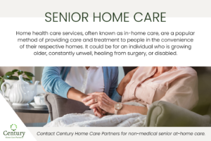 Home care is a kind of alternative to regular medical attention that lets people get personalized assistance at home. Individuals with a wide range of health needs may enhance their overall standard of life with these services, which include experienced care and therapy, individual attention, and mental support. Home care facilities can assist you in dealing with a long-term illness, getting better after surgery or an illness, or just staying healthy at home. Contact Century Home Care Partners for non-medical senior at-home care.